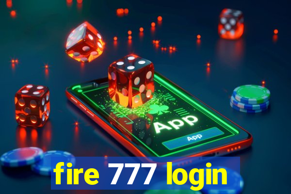 fire 777 login